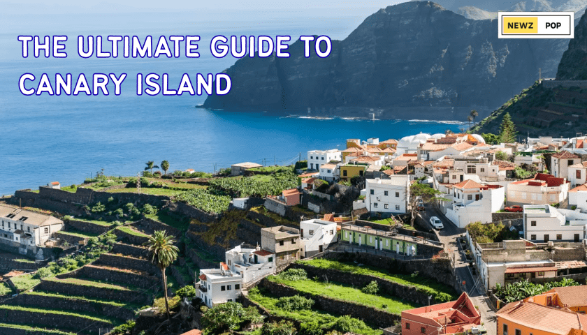 The Ultimate Guide to the Canary Islands