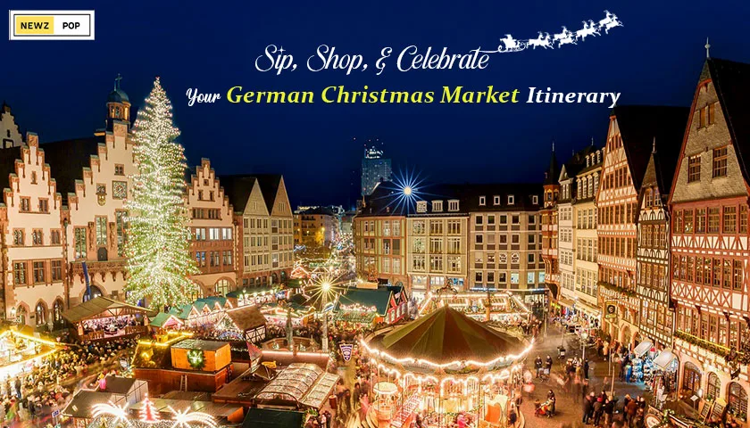 Sip, Shop, and Celebrate -Your German Christmas Market Itinerary