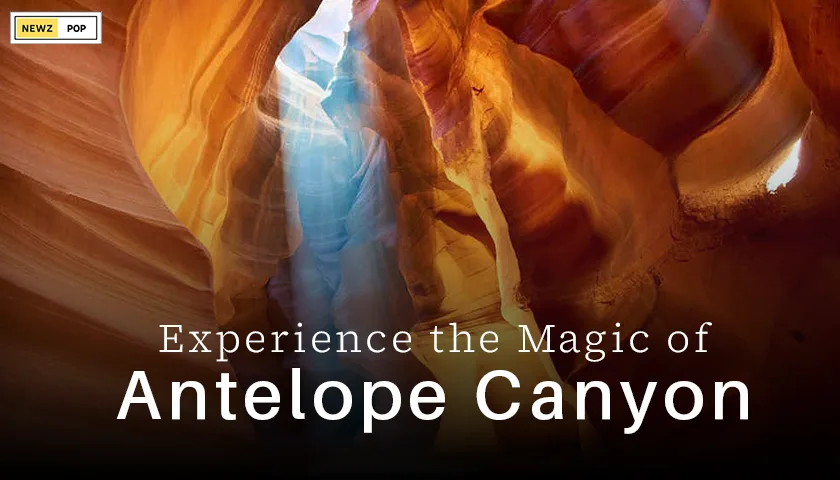 Experience the Magic of Antelope Canyon