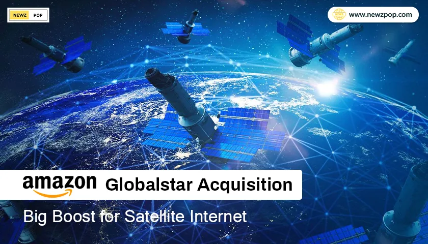 Amazon Globalstar Acquisition: Big Boost for Satellite InternetÂ